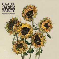 Cajun Dance Party : The Colourful Life